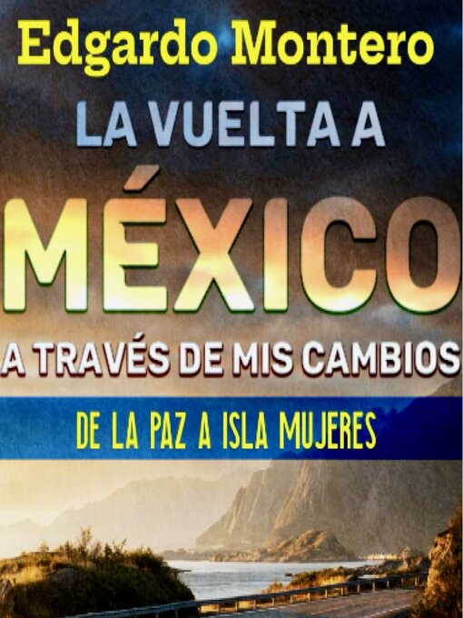 Title details for La Vuelta a México a través de mis cambios by Edgardo Montero - Available